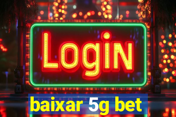 baixar 5g bet
